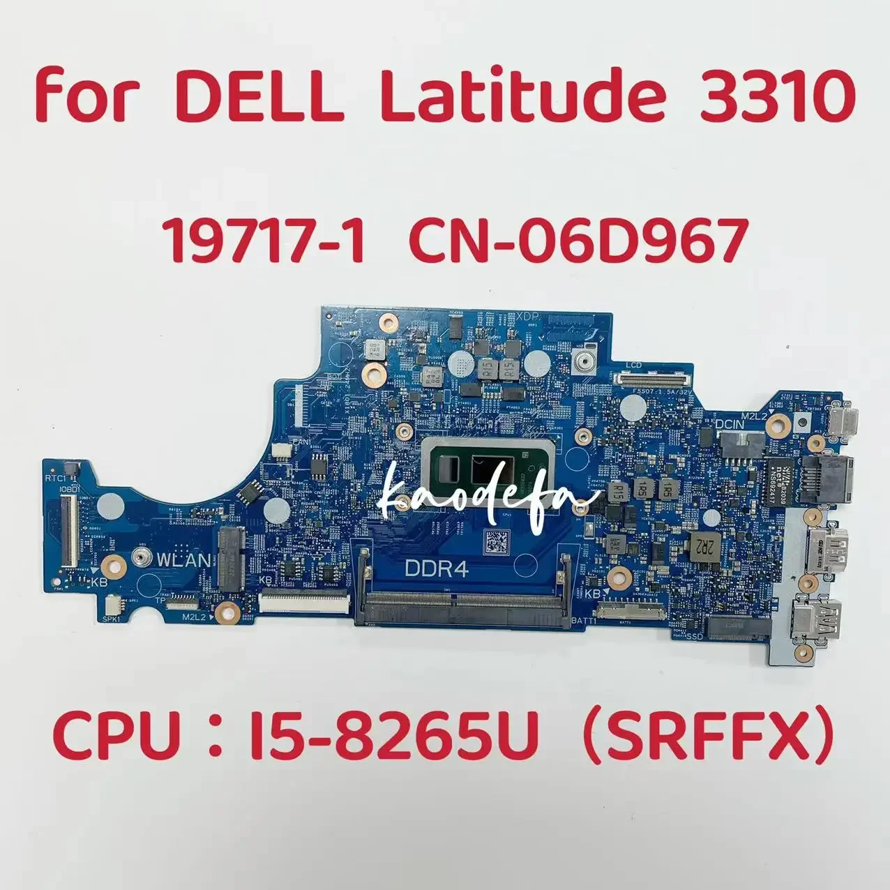 Dell Latitude 3310 ƮϿ κ, CPU: I5-8265U SRFFX UMA DDR4 CN-06D967 06D967 6D967 100% ׽Ʈ ǥ, 19717-1